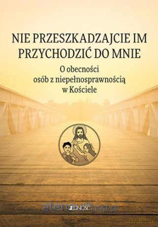 Nie przeszkadzajcie im przychodzić do Mnie [KSIĄŻKA]