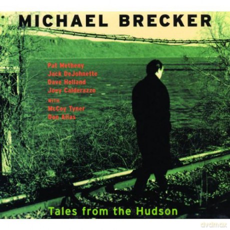 Michael Brecker: Tales From The Hudson [CD]