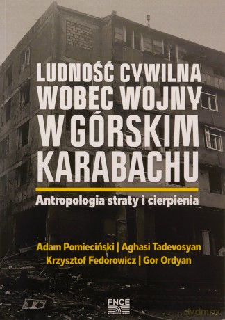 Ludność cywilna wobec wojny w Górskim Karabachu [KSIĄŻKA]