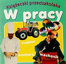 Książeczki przedszkolaka. W pracy [KSIĄŻKA]
