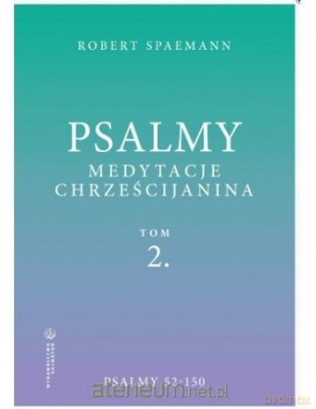 Psalmy. Medytacje chrześcijanina (Tom 2) Psalmy 52-150 [KSIĄŻKA]