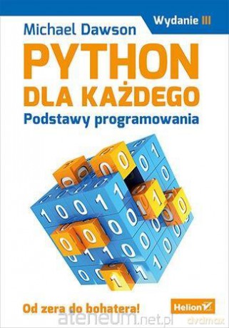 Python dla każdego. Podstawy programowania w.3 [KSIĄŻKA]