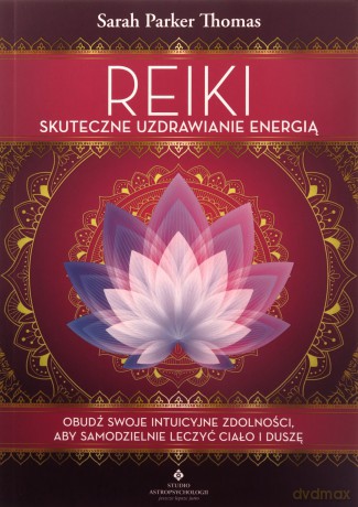 Reiki skuteczne uzdrawianie energią [KSIĄŻKA]
