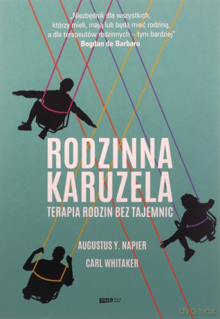 Rodzinna karuzela. Terapia rodzin bez tajemnic [KSIĄŻKA]