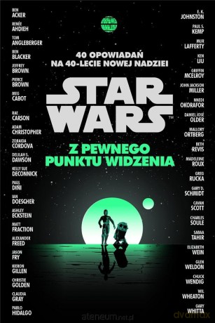 Star Wars. Z pewnego punktu widzenia. 40 opowiadań [KSIĄŻKA]