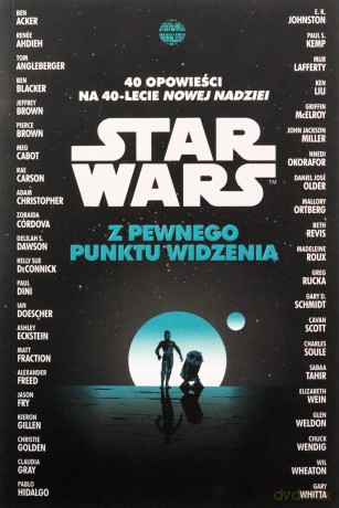 Star Wars. Z pewnego punktu widzenia. 40 opowiadań [KSIĄŻKA]