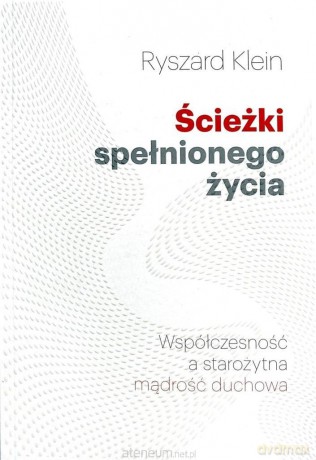 Ścieżki spełnionego życia [KSIĄŻKA]