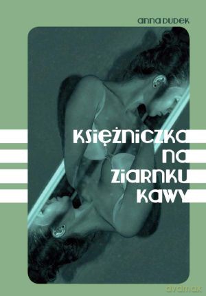 Księżniczka na ziarnku kawy - Anna Dudek [KSIĄŻKA]