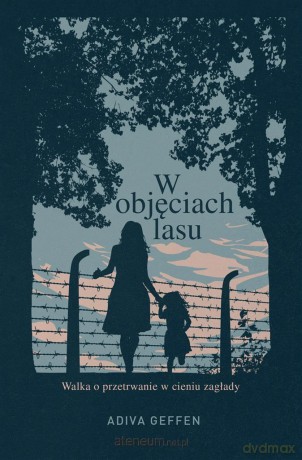 W objęciach lasu [KSIĄŻKA]