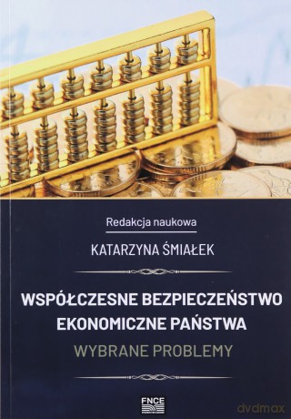 Współczesne bezpieczeństwo ekonomiczne państwa [KSIĄŻKA]