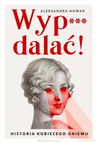 Wyp***dalać! [KSIĄŻKA]