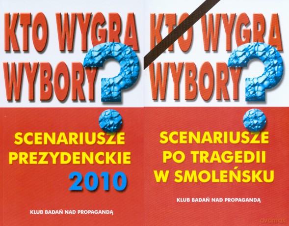 Kto wygra wybory? Scenariusze prezydenckie 2010 + aneks - Jolanta Polakowska-Kujawa, Krzysztof Kubiak, Tomasz Olczyk, Adam Grzegorczyk, Monika Kostaszuk-Romanowska [KSIĄŻKA]