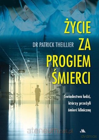 Życie za progiem śmierci [KSIĄŻKA]