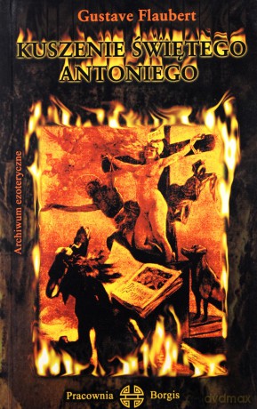 Kuszenie świętego Antoniego - Gustave Flaubert [KSIĄŻKA]