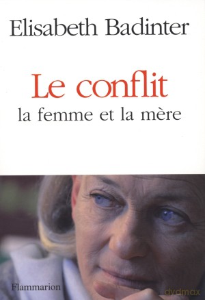 Le conflit la femme et la mere - Elisabeth Badinter [KSIĄŻKA]