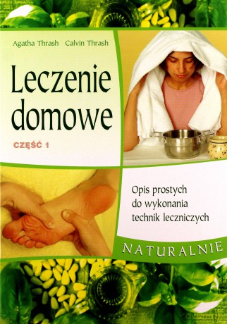 Leczenie domowe. Część 1 - Agatha i Calvin Thrash [KSIĄŻKA]