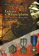 Lekarz z Westerplatte. Major Mieczysław Mikołaj Słaby 1905 - 1948 - Krzysztof Zajączkowski [KSIĄŻKA]