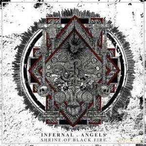 Infernal Angels: Shrine Of Black Fire [CD]