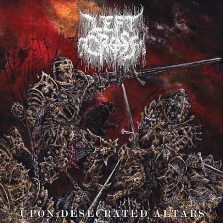 Left Cross: Upon Desecrated Altars [CD]