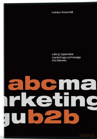 Abc marketingu B2B [KSIĄZKA]