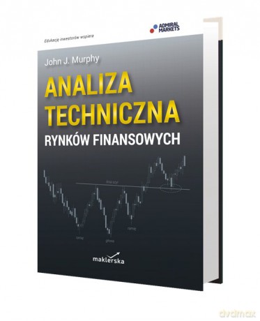 Analiza techniczna rynków finansowych [KSIĄZKA]