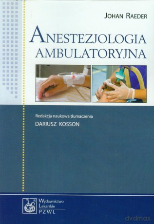Anestezjologia ambulatoryjna [KSIĄZKA]