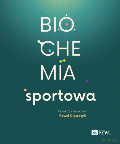 Biochemia sportowa [KSIĄZKA]