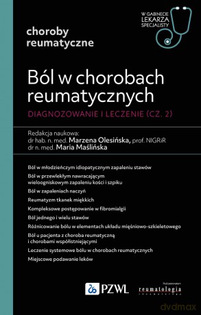 Ból w chorobach reumatycznych. Diagnozowanie i leczenie. Cz. 2 [KSIĄZKA]