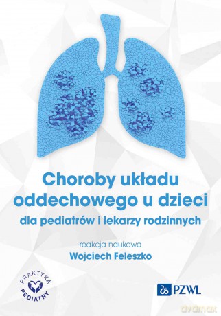 Choroby układu oddechowego u dzieci [KSIĄZKA]