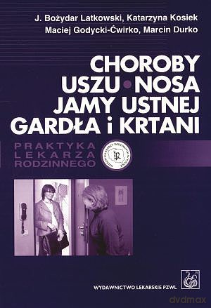 Choroby uszu, nosa, jamy ustnej, gardła i krtani [KSIĄZKA]