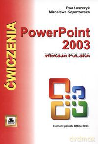 Ćwiczenia z Power Point 2003 wersja polska [KSIĄZKA]