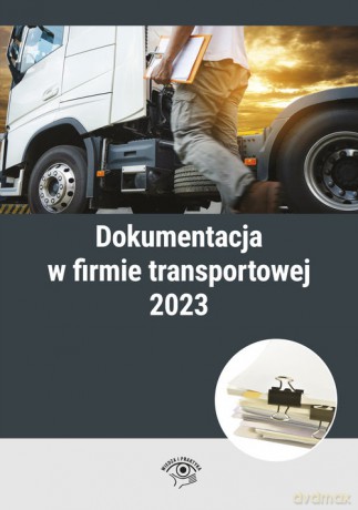 Dokumentacja w firmie transportowej 2023. Czas pracy kierowców [KSIĄZKA]