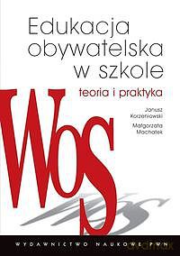 Edukacja obywatelska w szkole. Teoria i praktyka [KSIĄZKA]