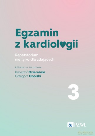 Egzamin z kardiologii. 3 [KSIĄZKA]