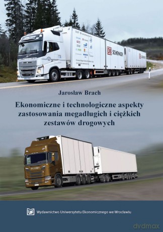 Ekonomiczne i technologiczne aspekty zastosowania megadługich i ciężkich zestawów drogowych [KSIĄZKA]