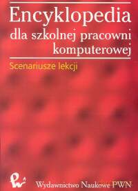 Encyklopedia dla szkolnej pracowni komputerowej [KSIĄZKA]