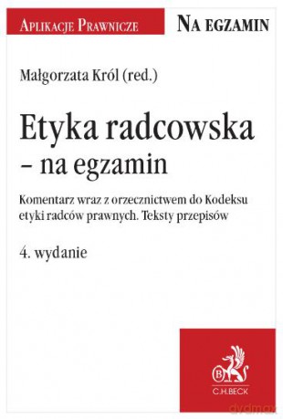 Etyka radcowska na egzamin wyd. 4 [KSIĄZKA]