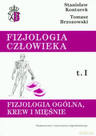 Fizjologia człowieka (Tom 1) Fizjologia ogólna, krew i mięśnie [KSIĄZKA]