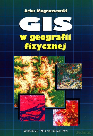 GIS w geografii fizycznej [KSIĄZKA]