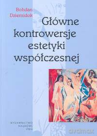 Główne kontrowersje estetyki współczesnej [KSIĄZKA]