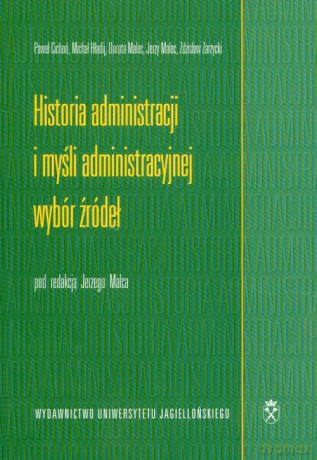 Historia administracji i myśli administracyjnej Wybór źródeł [KSIĄZKA]