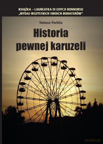 Historia pewnej karuzeli [KSIĄZKA]