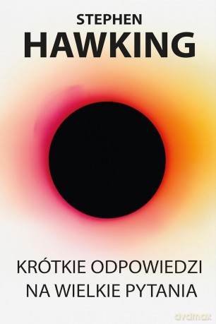 Krótkie odpowiedzi na wielkie pytania [KSIĄZKA]