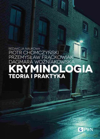 Kryminologia. Teoria i praktyka [KSIĄZKA]
