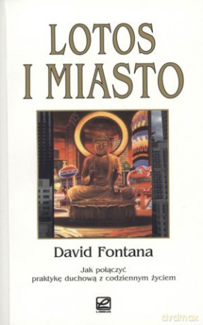 Lotos i miasto - David Fontana [KSIĄŻKA]
