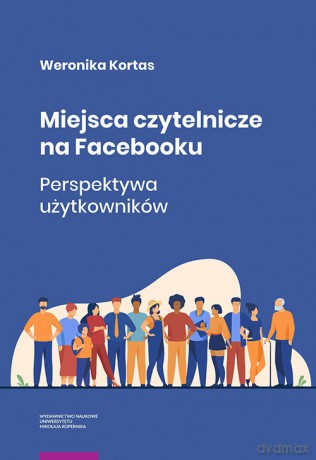 Miejsca czytelnicze na Facebooku Perspektywa użytkowników [KSIĄZKA]