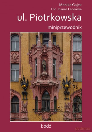 Miniprzewodnik ul. Piotrkowska [KSIĄZKA]