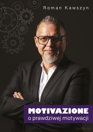 Motivazione. O prawdziwej motywacji [KSIĄZKA]