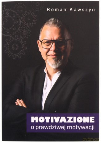 Motivazione. O prawdziwej motywacji [KSIĄZKA]