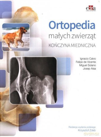 Ortopedia małych zwierząt. Kończyna miednicza [KSIĄZKA]